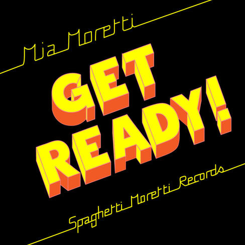 Mia Moretti - GET READY! Artwork for Mia Moretti single "GET READY!" — electronic music release.